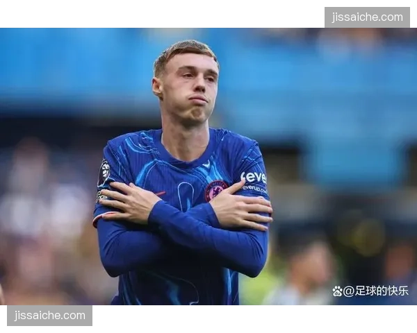 切尔西前场个人能力 帕尔默杰克逊组合的攻坚破局作用